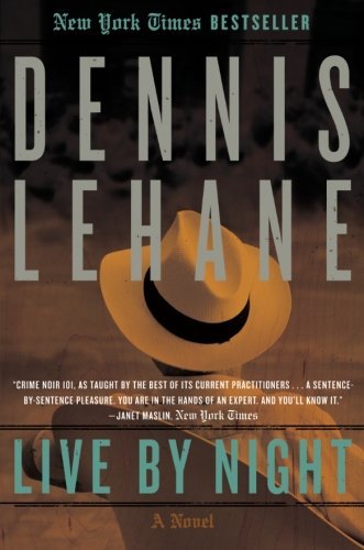 Live By Night: A Novel by Dennis Lehane