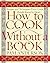 How to Cook Without a Book: Recipes and Techniques Every Cook Should Know by Heart by Pam Anderson (April 4 2000)