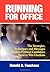 Running for Office: The Strategies, Techniques and Messages Modern Political Candidates Need to Win Elections [Hardcover] [2002] (Author) Ronald A. Faucheux