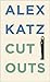 Alex Katz: Cutouts by Ratcliff, Carter (2003) Hardcover