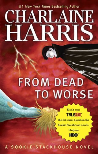 By Charlaine Harris: From Dead to Worse