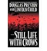 Still Life with Crows by Douglas Preston