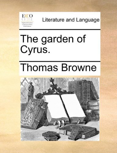 The garden of Cyrus. by Browne, Thomas (2010) Paperback