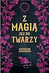 Z magią jej do twarzy by Katarzyna Wierzbicka