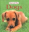 Dogs (Read and Play) Dogs (Read and Play)