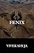 Fenix by Vivek Ahuja (2015-01-04)
