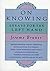 On Knowing: Essays for the Left Hand