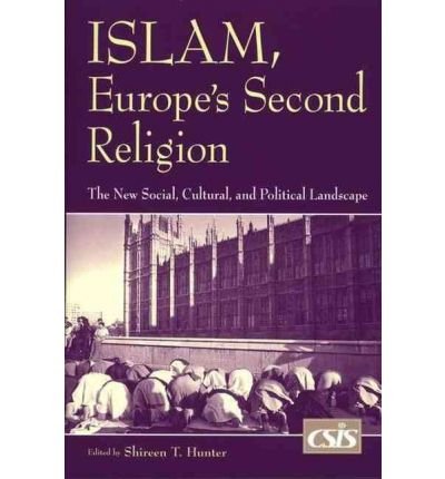 Islam, Europe's Second Religion (02) by Hunter, Shireen T [Paperback (2002)]
