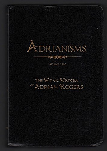 Adrianisms Vol. 2 : The Wit and Wisdom of Adrian Rogers (Hardcover)