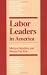 Labour Leaders in America (...