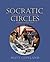 Socratic Circles: Fostering Critical and Creative Thinking in Middle and High School by Copeland Matt (2005-01-01) Paperback