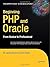 Beginning PHP and Oracle: From Novice to Professional (Expert's Voice) 2007 edition by Gilmore, W Jason, Bryla, Bob (2007) Paperback