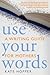 [Use Your Words: A Writing Guide for Mothers] [By: Hopper, Kate] [April, 2012]