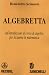 Algebretta. Un'introduzione al corso di algebra per la laurea in matematica