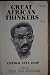 Great African Thinkers: Cheikh Anta Diop
