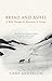 Bread and Ashes: A Walk Through the Mountains of Georgia by TONY ANDERSON (2004-12-23)