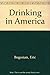 Drinking in America by Eric Bogosian (1989-05-03)
