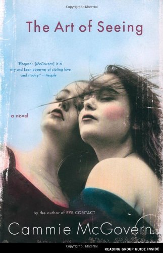 The Art of Seeing: A Novel by Cammie McGovern (2007-05-15)