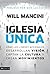 By Will Mancini Iglesia ǧni...