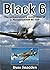 Black 6: The Extraordinary Restoration of a Messerschmitt Bf 109