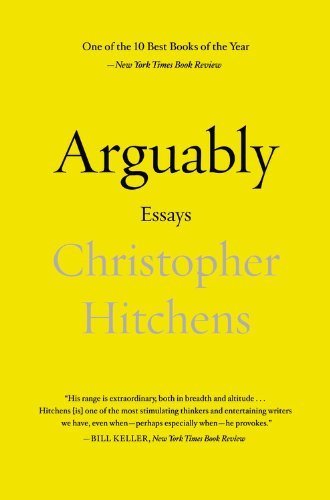 Arguably: Essays by Christopher Hitchens [Hardcover]