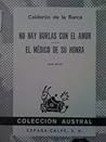 No Hay Burlas Con El Amor / El Médico De Su Honra
