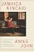 Annie John by Jamaica Kincaid