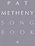 Pat Metheny Songbook: Lead Sheets Pat Metheny Songbook