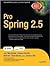 Pro Spring 2.5 1st (first) edition Text Only