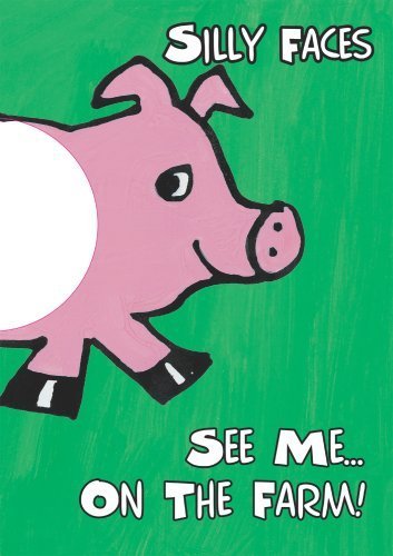 Silly Faces - See Me On the Farm! by Modern Publishing (2007-04-25)