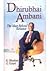 Dhirubhai Ambani: The man behind reliance