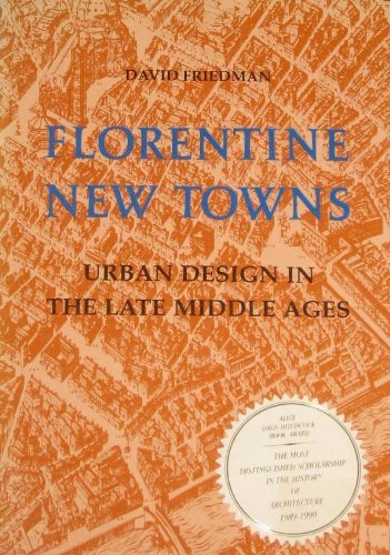 Florentine New Towns: Urban Design in the Late Middle Ages (AMERICAN MONOGRAPH SERIES)