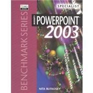 Microsoft Powerpoint 2003: Specialist (Benchmark Series)