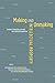 Making and Unmaking Intellectual Property: Creative Production in Legal and Cultural Perspective (2011-06-01)