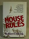 House Rules: A Freshman Congressman's Initiation to the Backslapping, Backpedaling, and Backstabbing Ways of Washington