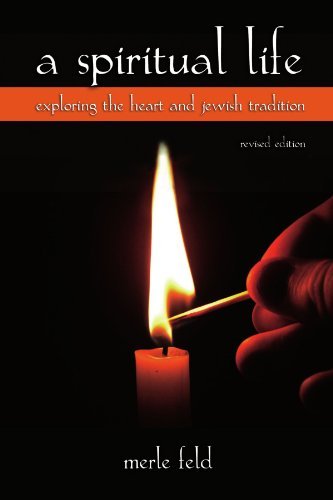 A Spiritual Life: Exploring the Heart and Jewish Tradition (S U N Y Series in Modern Jewish Literature and Culture) by Feld, Merle (2007) Paperback