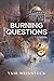 Burning Questions