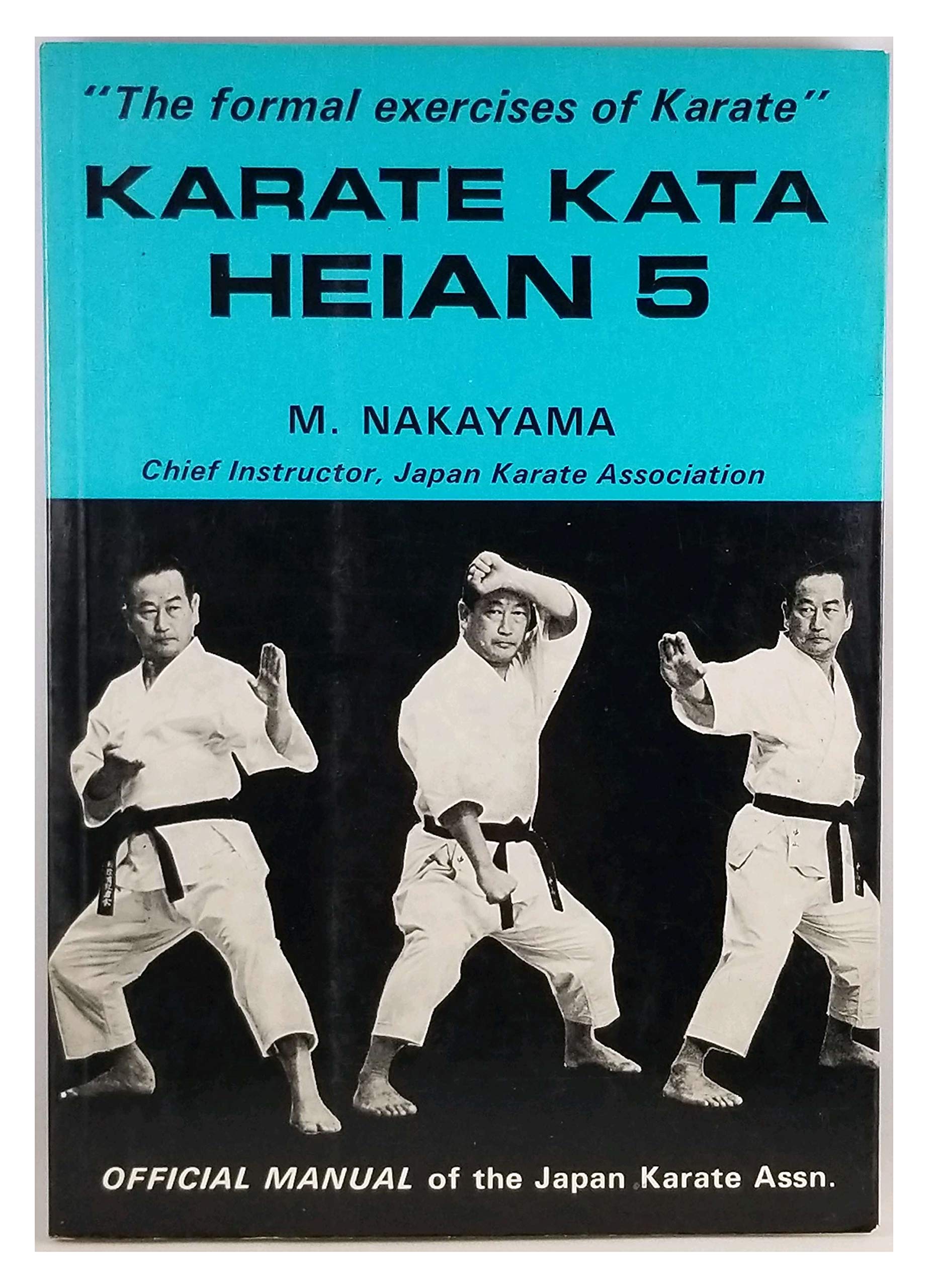 Karate Kata Heian 5: The Formal Exercises of Karate (Paperback)