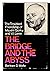 The Bridge and the Abyss: T...