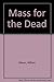 Mass for the Dead by William Gibson (1977-03-01)