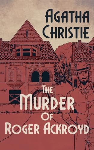 The Murder of Roger Ackroyd (Annotated): A Hercule Poirot Mystery: The Original 1926 Edition with Agatha Christie Biography