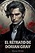 El retrato de Dorian Gray Espanol: Oscar Wilde Libro (Spanish Edition)