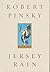 Jersey Rain Poems First Edition 2000 [Hardcover] Pinsky, Robert [Hardcover] Pinsky, Robert