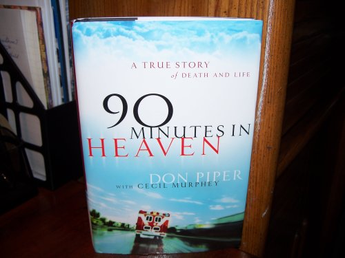 90 Minutes in Heaven: A True Story of Death and Life