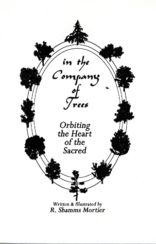 In the Company of Trees: Orbiting the Heart of the Sacred (Paperback)
