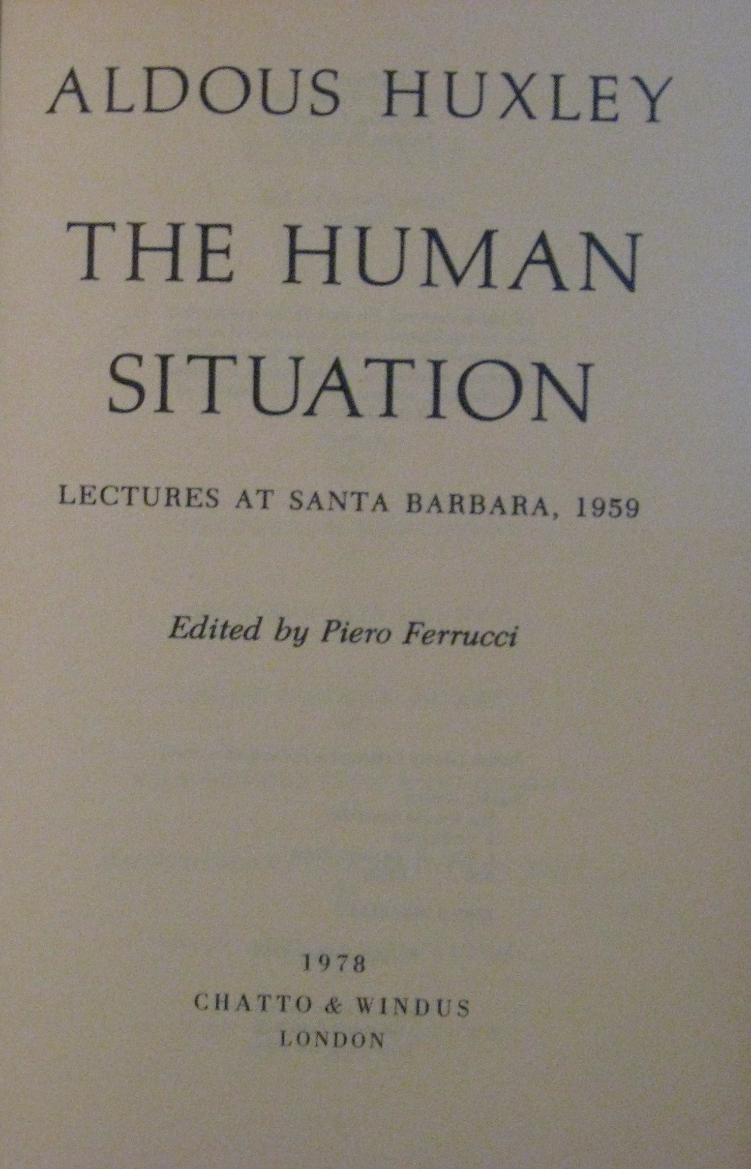 The Human Situation: Lectures at Santa Barbara 1959 (Hardcover)