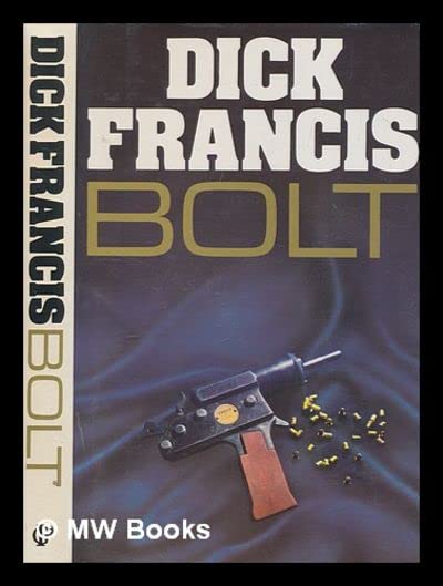 Bolt / Dick Francis