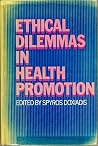 Ethical Dilemmas in Health Promotion (Wiley Medical Publication) Ethical Dilemmas in Health Promotion (Wiley Medical Publication)