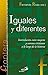 Iguales y diferentes by Fernando Rivas Rebaque