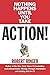 Action!: Nothing Happens Until You Take... by Robert Ringer (2014-07-01)